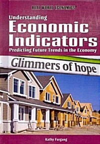 Understanding Economic Indicators (Library Binding)