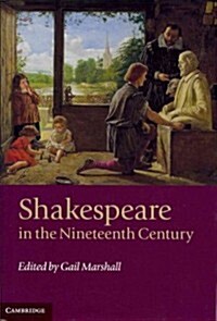 Shakespeare in the Nineteenth Century (Hardcover)