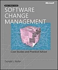 Software Change Management: Case Studies and Practical Advice: Case Studies and Practical Advice (Paperback)