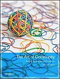 The Art of Community: Building the New Age of Participation (Paperback, 2)