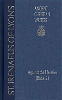 65. St. Irenaeus of Lyons: Against the Heresies (Book 2) (Hardcover)