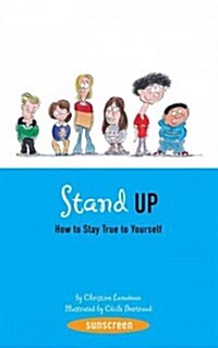 Stand Up!: How to Stay True to Yourself (Paperback)