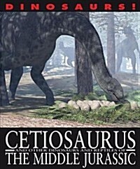 Cetiosaurus and Other Dinosaurs and Reptiles from the Middle Jurassic (Paperback)