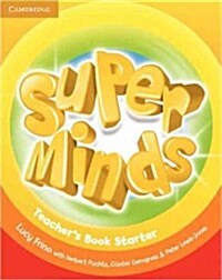 Super Minds Starter Teachers Book (Spiral Bound, Teachers ed)