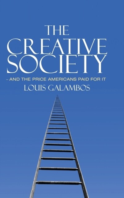 The Creative Society – and the Price Americans Paid for It (Hardcover)