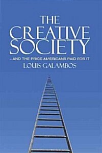 The Creative Society – and the Price Americans Paid for It (Paperback)