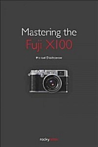 Mastering the Fuji X100 (Paperback)