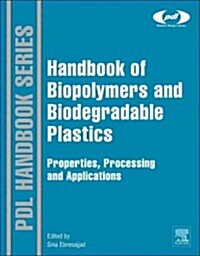 Handbook of Biopolymers and Biodegradable Plastics: Properties, Processing and Applications (Hardcover)