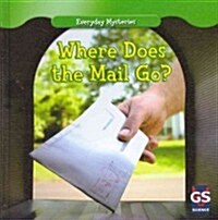 Where Does the Mail Go? (Library Binding)