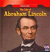 The Life of Abraham Lincoln (Library Binding)