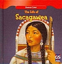 The Life of Sacagawea (Library Binding)