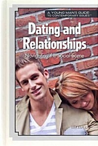 Dating and Relationships: Navigating the Social Scene (Library Binding)