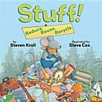 Stuff! Reduce, Reuse, Recycle (Paperback)