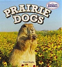 Prairie Dogs (Library Binding)