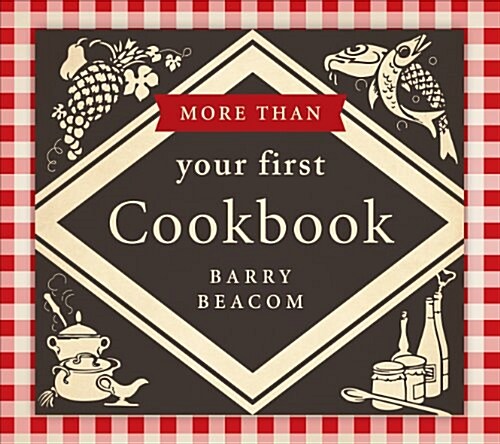 More Than Your First Cookbook (Paperback)