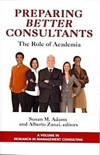 Preparing Better Consultants: The Role of Academia (Paperback)