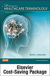 Mastering Healthcare Terminology + Mosbys Dictionary of Medicine, Nursing & Health Professions 8e (Paperback, 4th, PCK, Spiral)