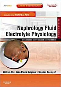 Nephrology and Fluid/Electrolyte Physiology: Neonatology Questions and Controversies : Expert Consult - Online and Print (Hardcover, 2 Revised edition)