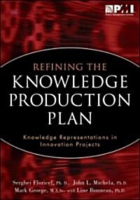 Refining the Knowledge Production Plan: Knowledge Representation in Innovation Projects (Paperback)