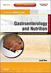 Gastroenterology and Nutrition: Neonatology Questions and Controversies : Expert Consult - Online and Print (Hardcover, 2 Revised edition)