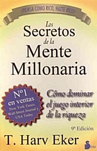 Los Secretos de la Mente Millonaria: Como Dominar el Juego Interior de A Riqueza = Secrets of the Millionaire Mind (Paperback)