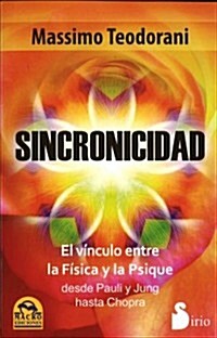 Sincronicidad: El Vinculo Entre la Fisica y la Psique Desde Pauli y Jung Hasta Chopra = Synchronicity (Paperback)