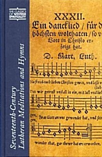 Seventeenth-Century Lutheran Meditations and Hymns (Hardcover)