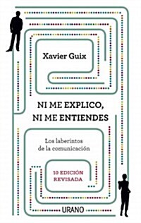 Ni me explico, ni me entiendes / Nor I Explain Myself, nor You Understand What I mean (Paperback, Revised)