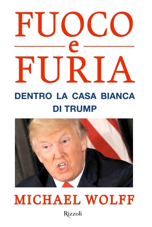 Fuoco e furia. Dentro la Casa Bianca di Trump (Copertina flessibile)