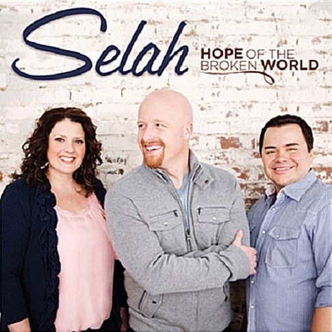 Selah - Hope of The Broken World