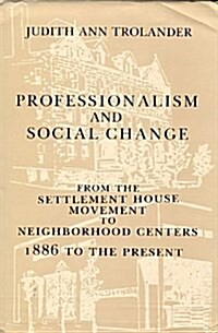 Professionalism and Social Change (Hardcover)