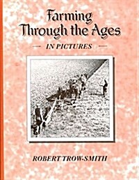 Farming Through the Ages in Pictures (Paperback, Reprint)