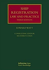 Ship Registration: Law and Practice (Hardcover, 3 ed)