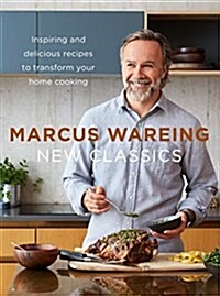 New Classics: Inspiring and Delicious Recipes to Transform Your Home Cooking (Hardcover)
