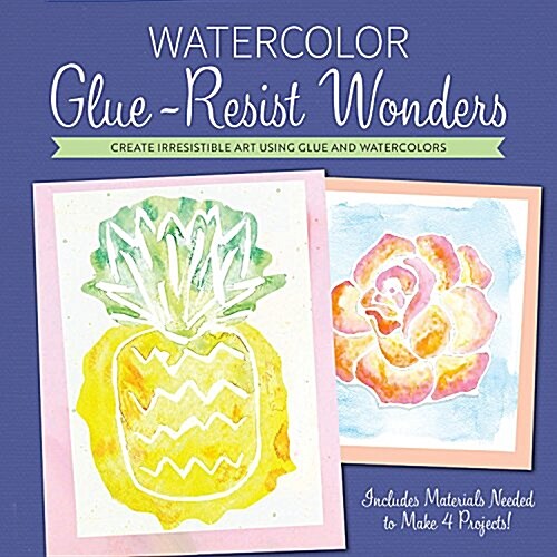 Watercolor Glue-resist Wonders (Unbound)