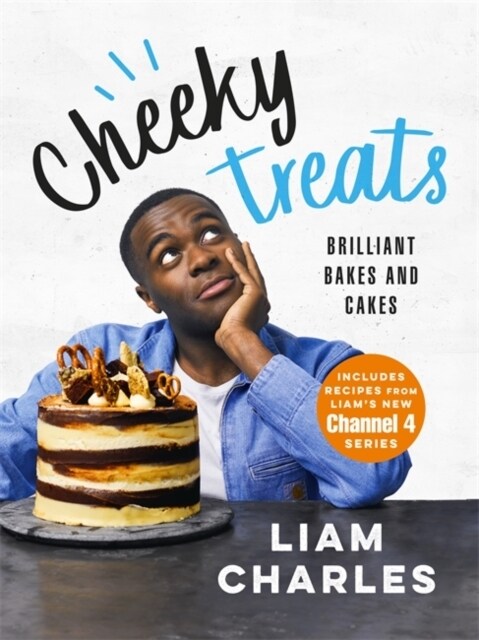 Liam Charles Cheeky Treats : From the host of Junior British Bake Off: delicious recipes for the family (Hardcover)