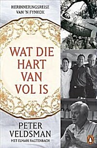 Wat Die Hart Van Vol Is: Herinneringsreise Van n Fynkok (Paperback)
