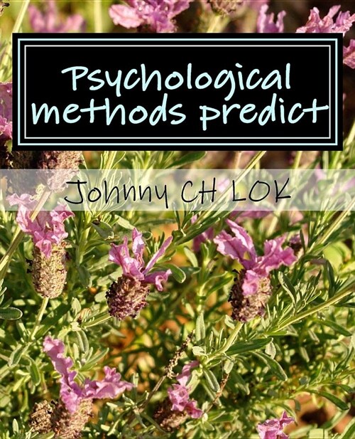 Psychological Methods Predict: Education Service and Consumption Behavior (Paperback)