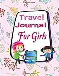 Travel Journal for Girls: Vacation Diary for Children, Kids. Writing a story with Lined Journal, Drawing Boxes. Capture Scrapbook Memory Book Ke (Paperback)
