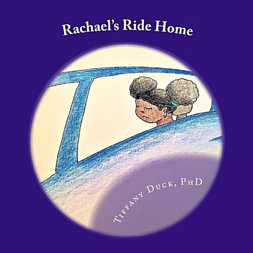 Rachaels Ride Home: A daughters journey to Loving and Being Fathered by those who love her. (Paperback)
