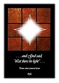 And God Said, Let Ther Be Light . . . (Paperback)