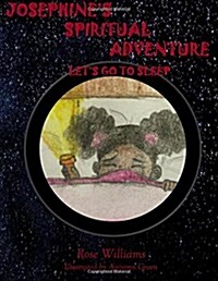 Josephines Spiritual Adventure: Lets Go To Sleep (Paperback)