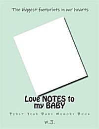 Love NOTES to my BABY: First Year Baby Memory Book (Paperback)