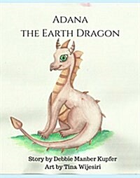 Adana the Earth Dragon: An Elemental Tale (Paperback)