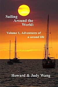 Sailing Around the World: Volume 1, adventures of a second life (Paperback)