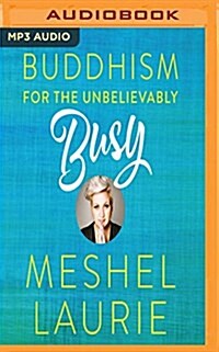 Buddhism for the Unbelievably Busy (MP3 CD)
