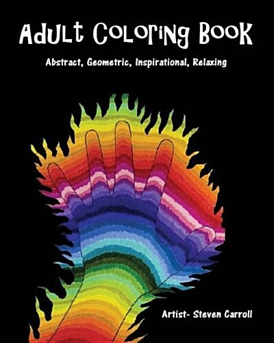 Adult Coloring Book: Abstract, Geometric, Inspirational, Relaxing (Paperback)