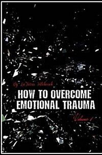 How to Overcome Emotional Trauma (Paperback)