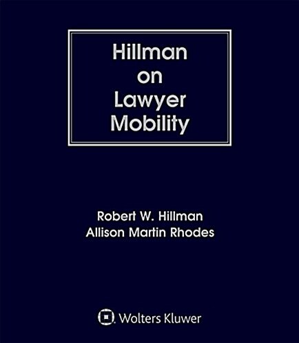 Hillman on Lawyer Mobility: The Law and Ethics of Partner Withdrawals and Law Firm Breakups (Loose Leaf, 3)