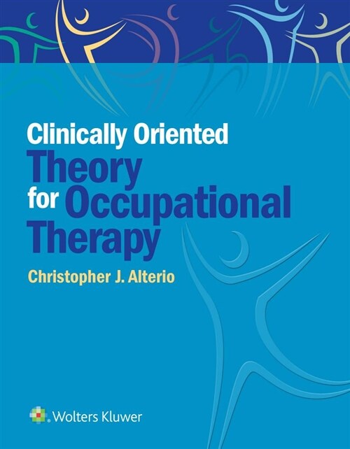 Clinically-Oriented Theory for Occupational Therapy (Paperback)